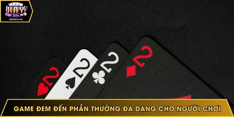 Game đem đến phần thưởng đa dạng cho người chơi