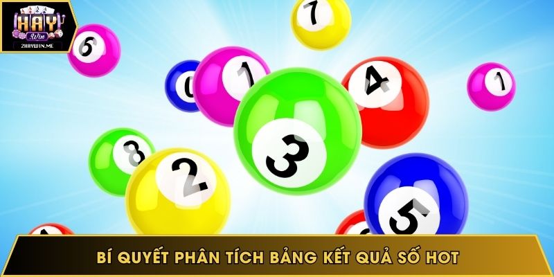 Bí quyết phân tích bảng kết quả số hot