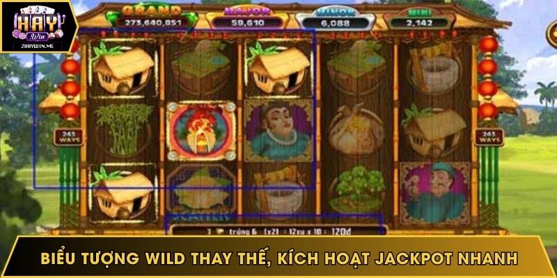 Biểu tượng Wild thay thế, kích hoạt jackpot nhanh