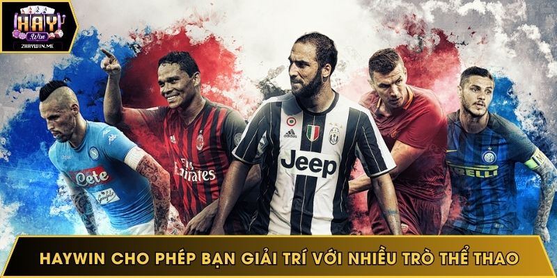 Haywin cho phép bạn giải trí với nhiều trò thể thao