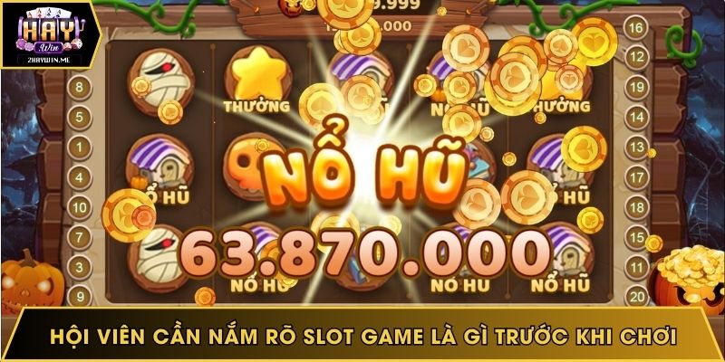 Hội viên cần nắm rõ slot game là gì trước khi chơi