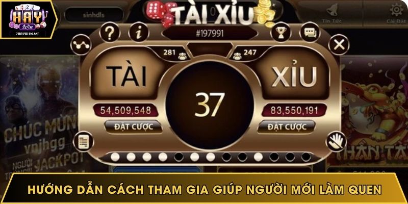 Hướng dẫn cách tham gia cơ bản giúp người mới làm quen