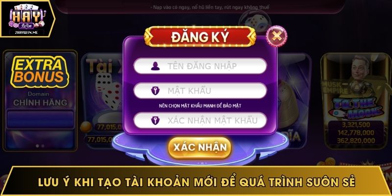 Lưu ý khi tạo tài khoản mới để quá trình suôn sẻ