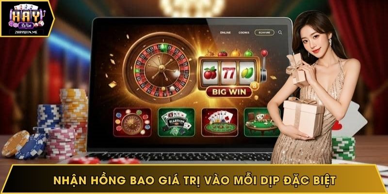 Nhận hồng bao giá trị vào mỗi dịp đặc biệt