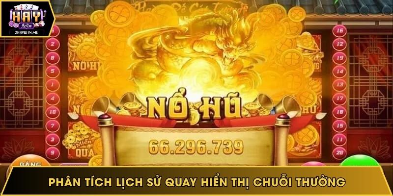 Phân tích lịch sử quay hiển thị chuỗi thưởng
