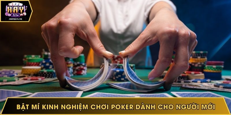 Bật mí kinh nghiệm chơi poker dành cho người mới