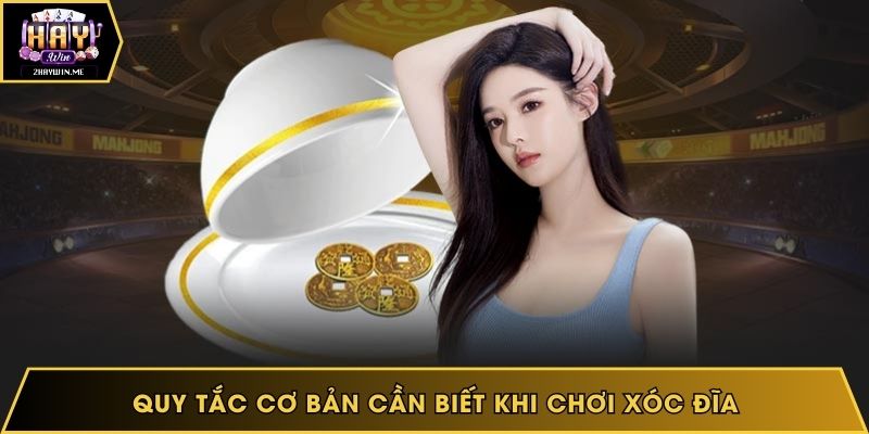 Quy tắc cơ bản cần biết khi chơi xóc đĩa