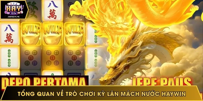 Tổng quan về trò chơi kỳ lân mách nước Haywin